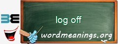 WordMeaning blackboard for log off